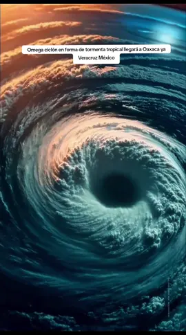 Omega ciclón en forma de tormenta tropical llegará a Oaxaca ya Veracruz México #fyp #fouryou #fouryoupage #fypシ #news 