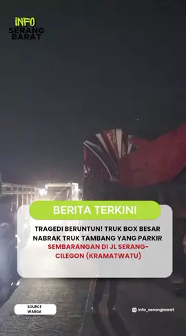 Tragedi beruntun, truk box besar n*br*k truk tambang yang parkir sembarangan! Kramatwatu- Selasa 21 Oktober. Telah terjadi t*brak*an beruntun di jl serang-cilegon tepatnya di Kramatwatu pada Selasa malam pukul 19.00 wib 21 Oktober 2025. Peristiwa tersebut terjadi ketika truk box besar menab*ak truk tambang yang parkir sembarangan dan juga mengenai mobil minibus.  Salah satu warga yang melintas menyebutkan 