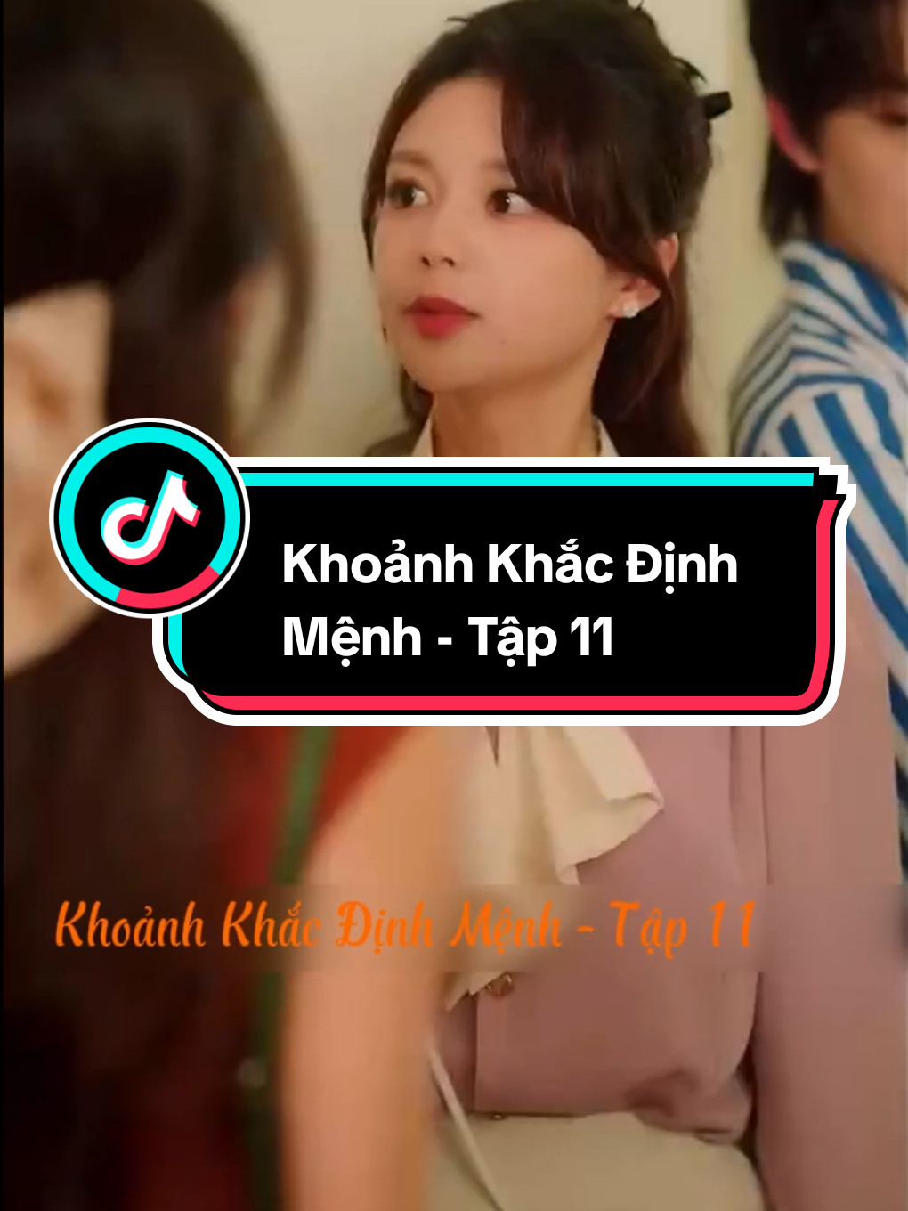 Khoảnh Khắc Định Mệnh - Tập 11 #review #reviewphim #xuhuong 