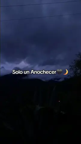 #anochecer #🌙🖤🌙🖤🌙🖤🌙🖤 #🌙 ##🌙✨ 