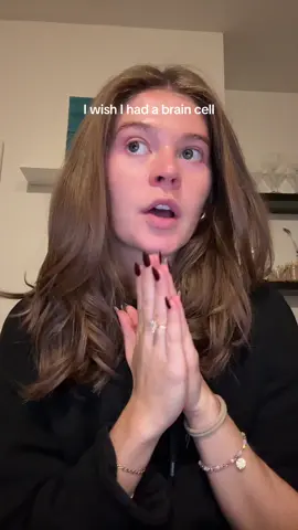 A brain cell would be nice #justagirl 