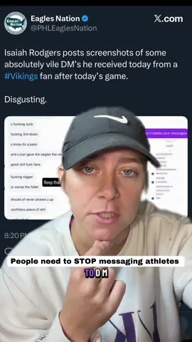 As a Vikings fan, I am truly disgusted that another Vikings fan would do this to Isaiah Rodgers. Sports fans need to realize this is just a game and you’re messing with people’s lives. This is truly disgusting and I hope Isaiah is doing okay after receiving these awful messages. STOP DMING ATHLETES!!!! #greenscreen #vikings #eagles #football 