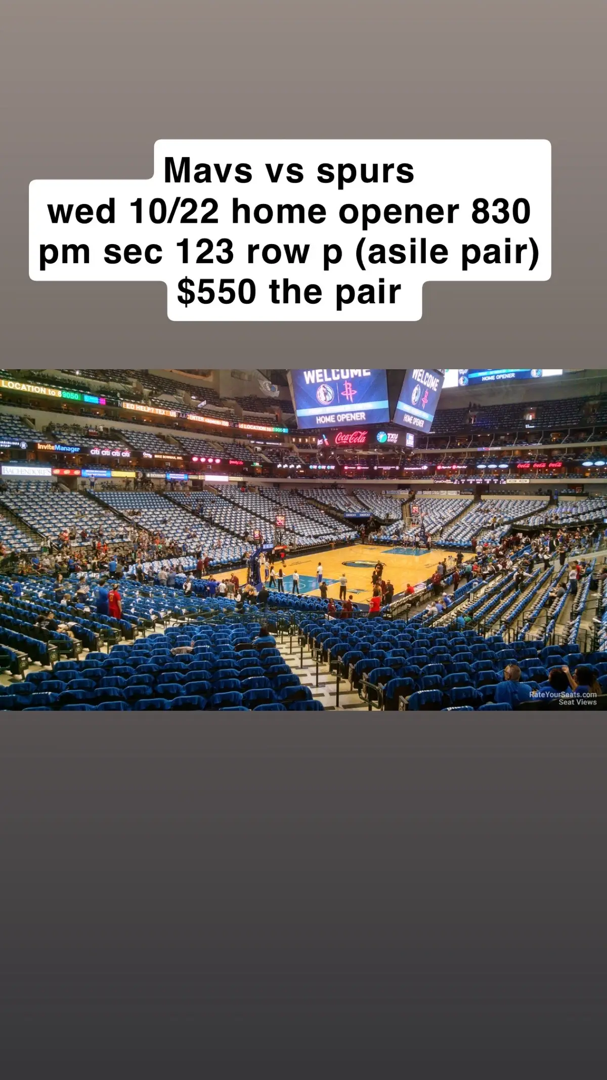 Mavs vs spurs  wed 10/22 home opener 830 pm sec 123 row p (asile pair) $550 the pair 