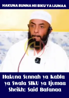 #Hakuna swala ya Sunnah ya Kabliya ktk Swala ya Ijumaa. Sheikh: Said Bafana