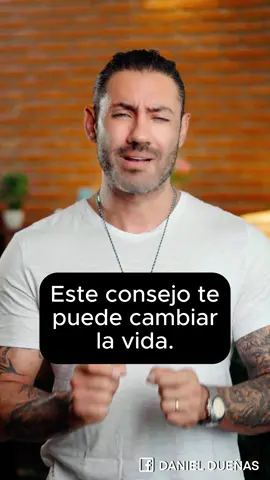 Este consejo te puede cambiar la vida. 