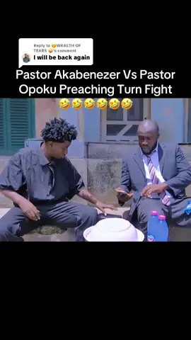Replying to @🤭WRAETH OF TEARS 😜 part 3 | Pastor Akabenezer Vs Pastor Opoku Preaching Turn Fight  🤣🤣🤣🤣🤣🤣#ghanatiktok🇬🇭 #foryoupage #goviral #videoviral #🤣🤣🤣 