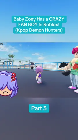 Baby Zoey Has a CRAZY FAN BOY In Roblox! (Kpop Demon Hunters) - part 3