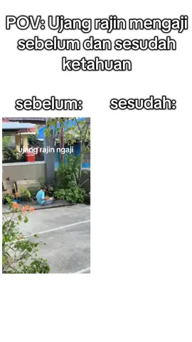 sebelum dan sesudah?😂 #ujangrajinngaji #ketahuan #ujang#fyppppppppppppppppppppppp #foryoupage 