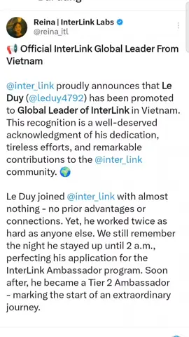 🇻🇳 LỜI CẢM ƠN ĐẾN CỘNG ĐỒNG INTERLINK VIỆT NAM & INTERLINK TOÀN CẦU 🌍 Trong hành trình xây dựng mạng lưới con người thật sự trong thế giới Web3, InterLink không chỉ là một dự án — mà là một phong trào toàn cầu được tạo nên bởi niềm tin, sự kết nối và tinh thần cống hiến của từng thành viên. 🌟 Xin gửi lời cảm ơn sâu sắc đến toàn thể cộng đồng InterLink Việt Nam – những con người năng động, sáng tạo và luôn tiên phong trong mọi hoạt động. Sự nhiệt huyết của các bạn chính là nguồn cảm hứng lan tỏa mạnh mẽ đến bạn bè quốc tế. 🌐 Đồng thời, xin tri ân cộng đồng InterLink toàn cầu – nơi hội tụ của những trái tim cùng chung tầm nhìn: tạo nên một mạng lưới minh bạch, công bằng và nhân văn trong kỷ nguyên số. 💫 Mỗi hành động nhỏ, mỗi đóng góp của các bạn đều đang góp phần hiện thực hóa sứ mệnh 1 tỷ người dùng thật trên InterLink Network – một bước tiến vĩ đại của nhân loại trong thế giới Web3. Xin cảm ơn vì đã cùng nhau tạo nên một hành trình tuyệt vời, và chặng đường phía trước sẽ còn rực rỡ hơn nữa — khi chúng ta liên kết, phát triển và tỏa sáng cùng InterLink! 👉👉👉code 02091945 #leduy4792 #InterLink #ITLG #ITL #ITLX 