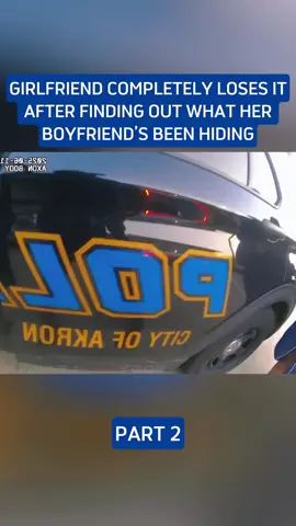 Girlfriend Completely LOSES IT After Finding Out What Her Boyfriend’s Been Hiding #cops #police #bodycam #foryoupage #policeoftiktok 