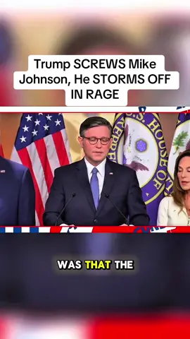 Trump SCREWS Mike Johnson, He STORMS OFF IN RAGE #donaldtrump #mikejohnson #storms #fyp 