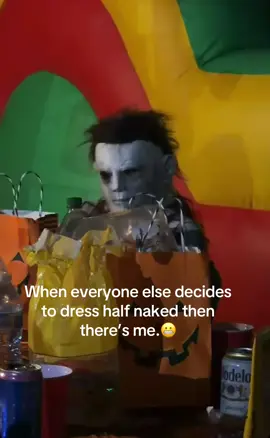 When everyone else decides to dress half naked then there’s me 🤣 #halloween #lol #night #weirdo #michaelmyersoftiktok 