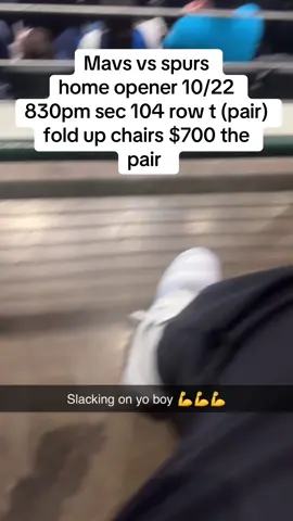 Mavs vs spurs  home opener 10/22 830pm sec 104 row t (pair) fold up chairs $700 the pair 