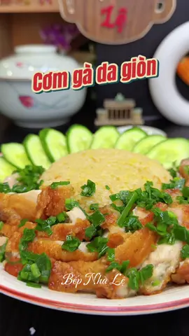 Từ ngày mẹ có bí quyết làm cơm gà da giòn thì bạn nhỏ đòi ăn miết thui #TikTokAwardsVN #nauancungtiktok #bepnhale #comgadagion