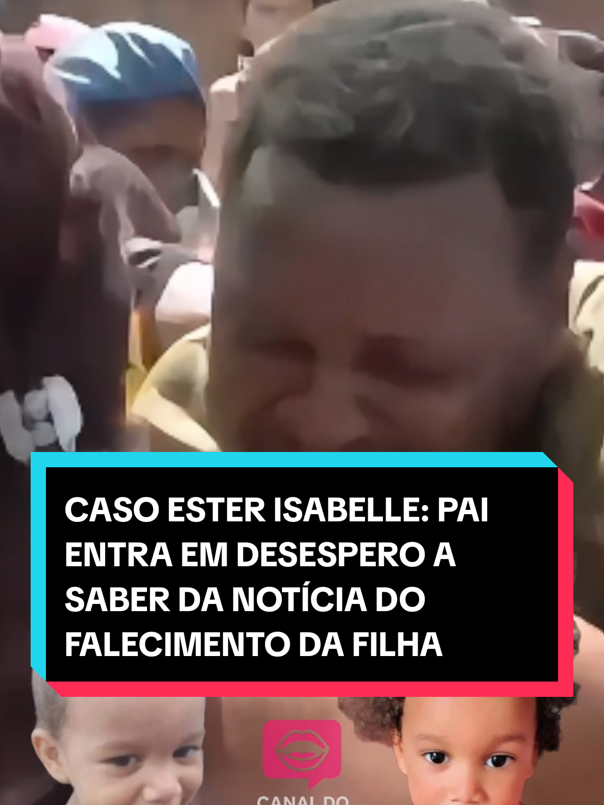 CASO ESTER ISABELLE: PAI ENTRA EM DESESPERO A SABER DA NOTÍCIA DO FALECIMENTO DA FILHA #casosreais #babado #noticias 