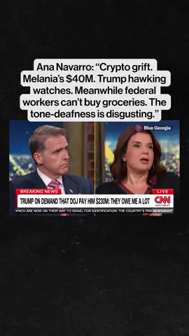 Ana Navarro on Trump's $230M demand from DOJ: You've got the crypto grift, you've got the Melania getting paid $40 million from Amazon, you've got Trump hawking watches... There are federal workers that don't have the money to buy groceries and feed their families... The tone deafness is disgusting.