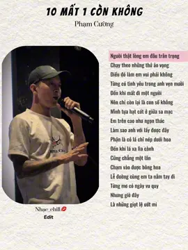 10 mất 1 còn không || Phạm Cường #nhachaymoingay #tamtrang #lyrics #fyp #xuhuongtiktok 