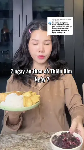Trả lời @Có người yêu đổi tên 7 ngày ăn theo cô Thiên Kim ngày 7 #thảochuyên 