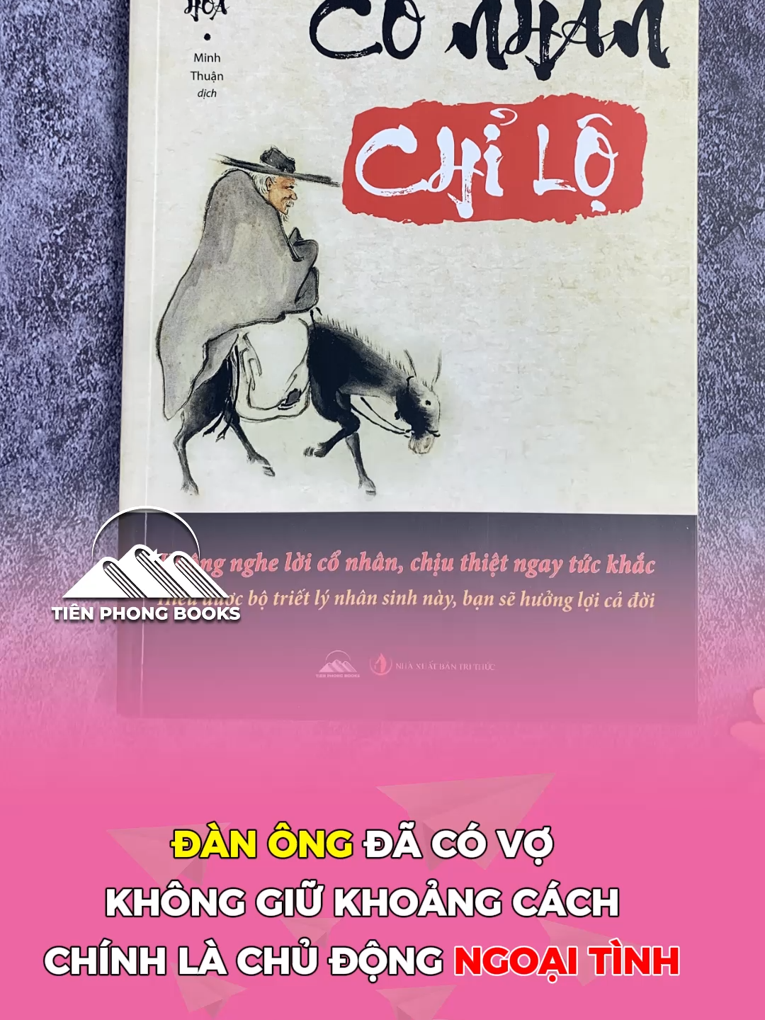 Đàn ông đã có vợ không giữ khoảng cách chính là chủ động ngoại tình. #conhanchilo #sachhay #tienphongbooks #conhanday