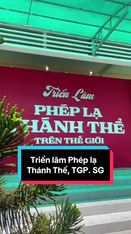 🌟🌈Triển lãm Phép lạ Thánh Thể trên thế giới được thiết kế bởi Thánh Carlo Acutis, TGP. Sài Gòn❤️❤️❤️#conggiaoyeuthuong #hanhhuongnamthanh2025 #conggiao #carloacutis #tgpsaigon 