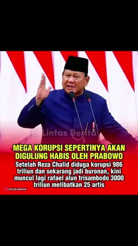Gelombang besar pemberantasan korupsi tengah mengguncang negeri. Setelah nama Reza Chalid mencuat dengan dugaan korupsi fantastis mencapai Rp986 triliun dan kini berstatus buronan, muncul lagi kasus baru yang tak kalah mencengangkan. Kali ini, mantan pejabat pajak Rafael Alun Trisambodo disebut-sebut terlibat dalam dugaan mega korupsi senilai Rp3.000 triliun, bahkan kabarnya melibatkan sekitar 25 artis papan atas. Presiden Prabowo Subianto dikabarkan telah menginstruksikan agar semua pihak terkait diselidiki tanpa pandang bulu. Ia menegaskan, “Tidak ada yang kebal hukum di era saya. Siapa pun yang merampok uang rakyat, akan kami kejar sampai ke ujung dunia.” Langkah tegas ini menjadi sinyal bahwa era baru pemberantasan korupsi sedang dimulai — di mana tak ada lagi tempat aman bagi mafia pajak, pejabat serakah, dan kroni-kroninya.