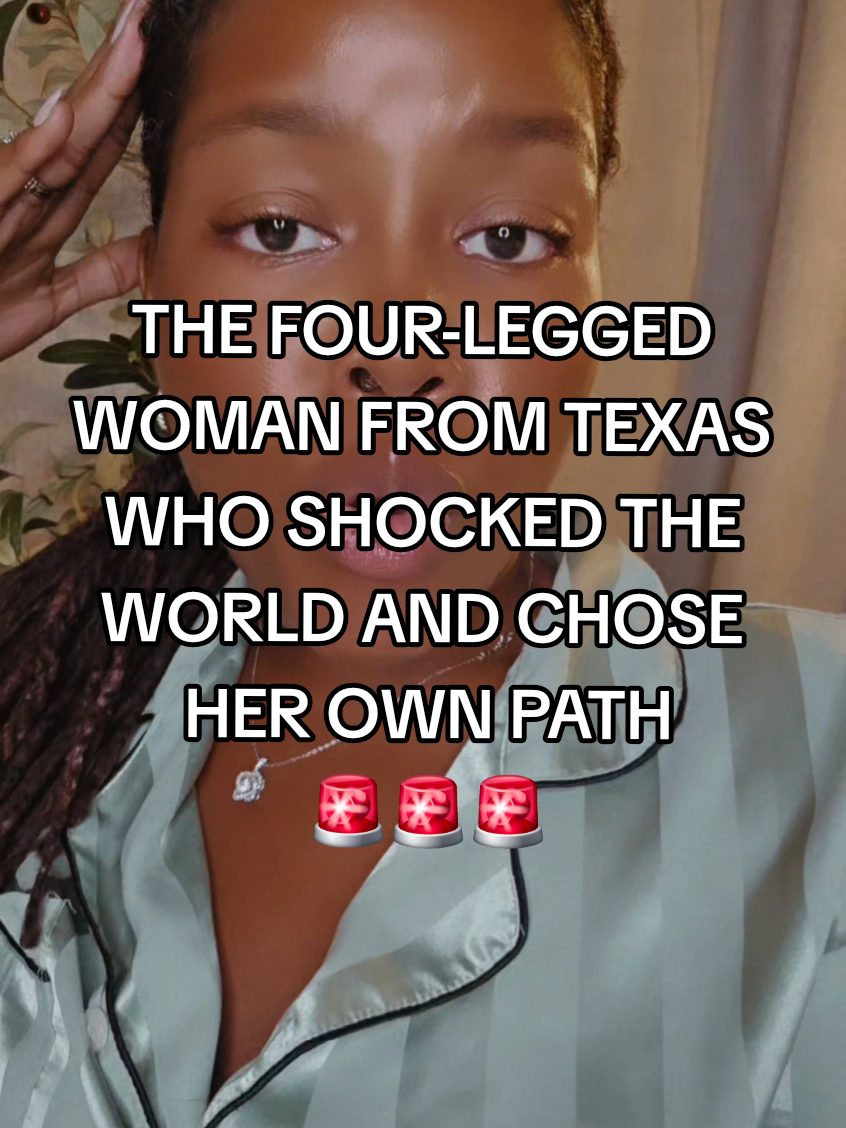 THE FOUR-LEGGED WOMAN FROM TEXAS WHO SHOCKED THE WORLD AND CHOSE HER OWN PATH 🚨🚨🚨 #fyp #foryoupage #viral #DidYouKnow #fyppp 