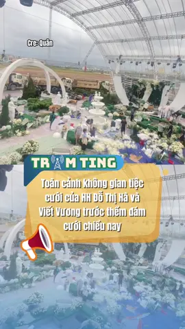 Rạp cưới của HH Đỗ Thị Hà và thiếu gia Viết Vương  #TramTing #DoThiHa #damcuoiDoHa #tiktokgiaitri #fyp 