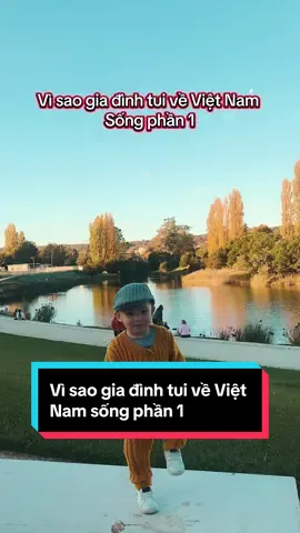 Vì sao gia đình tui về Việt Nam sống phần 1 #family #Australia #livinginvietnam #Vietnam #movingabroad 