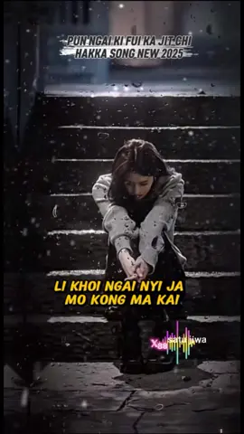 PUN NGAI KI FUI KA JIT CHI HAKKA SONG NEW 2025 #satujiwa #hakka #laguhakka #hakkasong #hakkasongsingkawang 