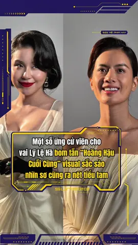 Một số ứng cử viên vai Lý Lệ Hà cho phim “Hoàng Hậu Cuối Cùng” 😳 #HoangHauCuoiCung #castingtructiephoanghaucuoicung #TikTokGiaiTri #MovieTok #tiktoksoiphim #tiktokgiaitrihub #galaxystudio #hoanghaucuoicungbysunsee #hautruongsukien #sunseeshowbiz 