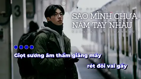 KARAOKE | Sao Mình Chưa Nắm Tay Nhau - Yan Nguyễn | Giọt sương âm thầm giăng mây rét đôi vai gầy... #saominhchuanamtaynhau #saominhchuanamtaynhaukaraoke #yannguyen #hatkaraoke #viraltiktok 