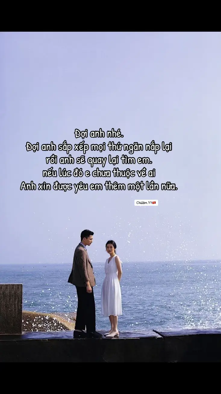 Đợi anh nhé #xuhuongtiktok2025 #tamtrang_camxuc #tinhyeu #chulam77 