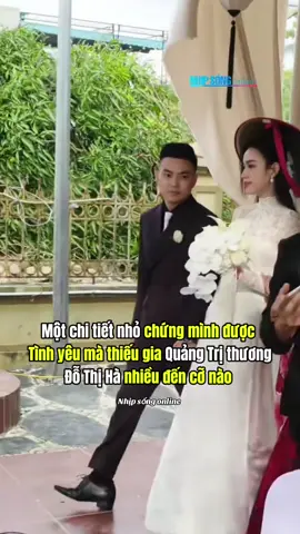 Một chi tiết nhỏ chứng mình được  Tình yêu mà thiếu gia Quảng Trị thương Đỗ Thị Hà nhiều đến cỡ nào #nhipsongonline #dothiha #nguyenvietvuong #tapdoansonhai #tiktokgiaitri 