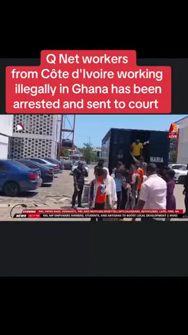 Q Net workers  from Côte d'Ivoire working   illegally in Ghana has been  arrested and sent to court #everyone #fyp #Uk #germany #fyp 