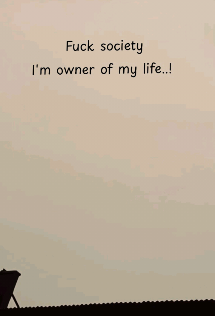 Fuck society I'm owner of my life .!🤝🏿🥶#fyp #foryou #foryoupage 