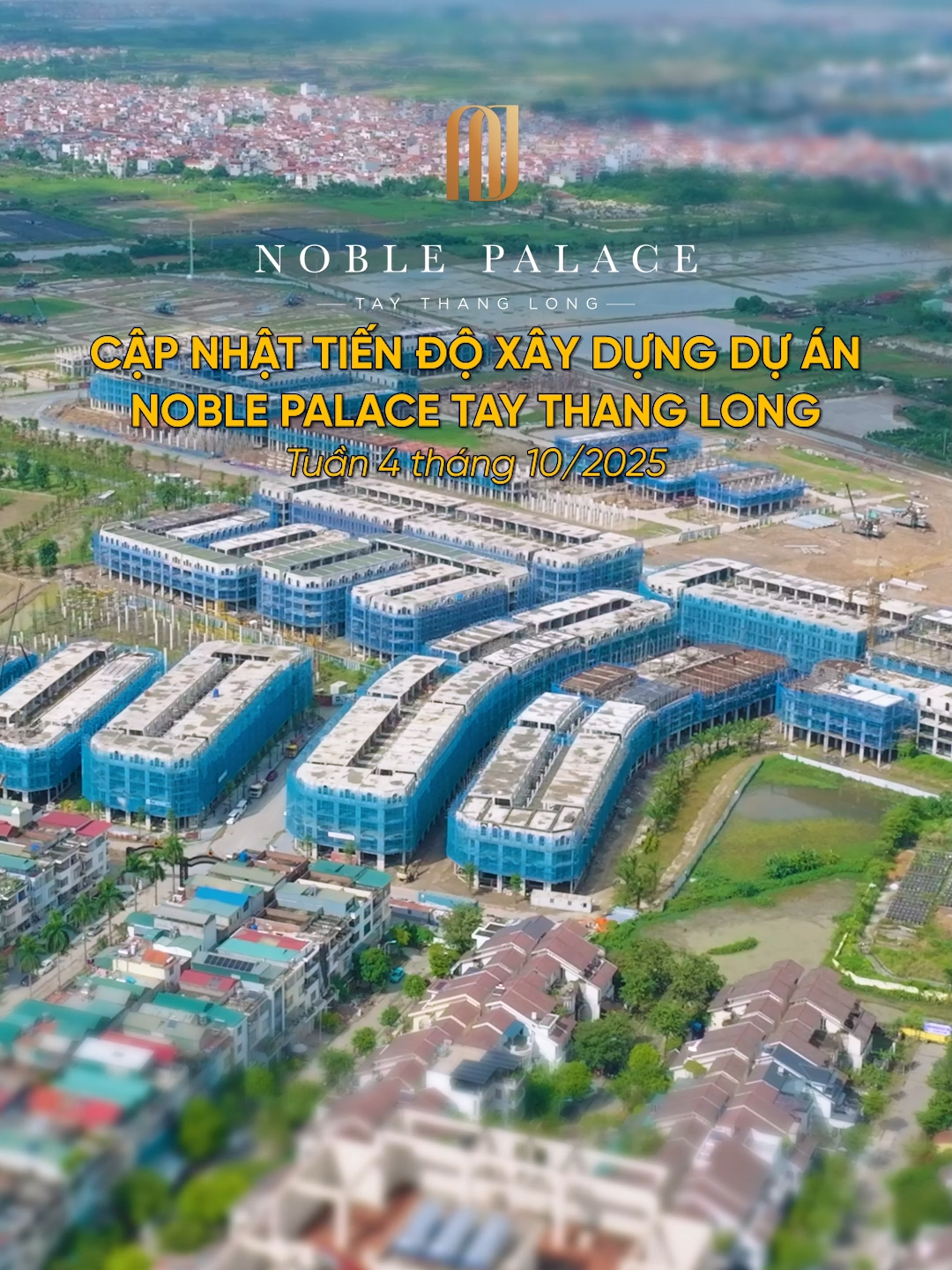 TIẾN ĐỘ THI CÔNG THẦN TỐC DỰ ÁN NOBLE PALACE TAY THANG LONG TUẦN 4 THÁNG 10