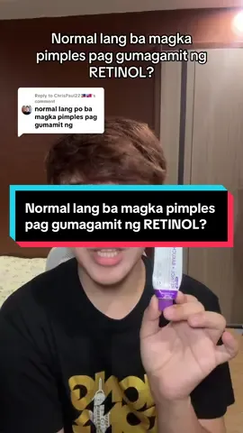 Replying to @ChrisPaul22🇵🇭🇹🇼 Normal lang ba magka pimples pag gumagamit ng RETINOL? #fyp #retinol #howtouseretinol 