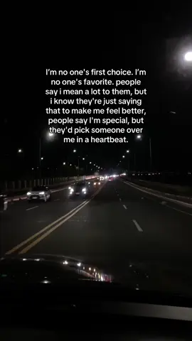 i'm no one's first choice. i'm no one's favorite. people say i mean a lot to them, but ik they're js saying that to make me feel better, people say I'm special, but they'd pick someone over me in a heartbeat. #fyp 