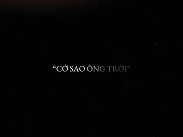 “cớ sao ông trời lấy đi cả thế giới..”