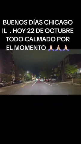 BUENOS DIAS CHICAGO IL.  AL PARECER TODO CALMADO POR EL MOMENTO 🙏🏻  BENDICIONES A TODOS 🙏🏻 