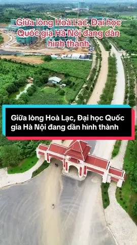 ✅Giữa lòng Hoà Lạc, Đại học Quốc gia Hà Nội đang dần hình thành. #lexuantienbdshoalac #hoalac #đhqg #viral#viranenhoalac     