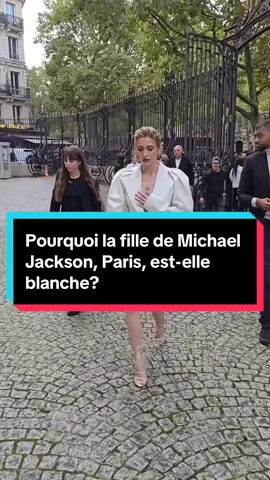 Pourquoi la fille de Michael Jackson, Paris, est-elle blanche?