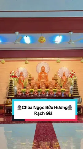 🙏 Một điểm đến mang lại bình an và cảm hứng sống tích cực 💫 #ChuaNgocBuuHuong #RachGia #XuHuong #TikTokVietNam #PhatPhap