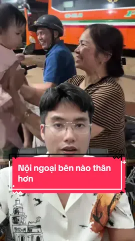 Nội ngoại bên nào thân hơn#thaichuyendoi 
