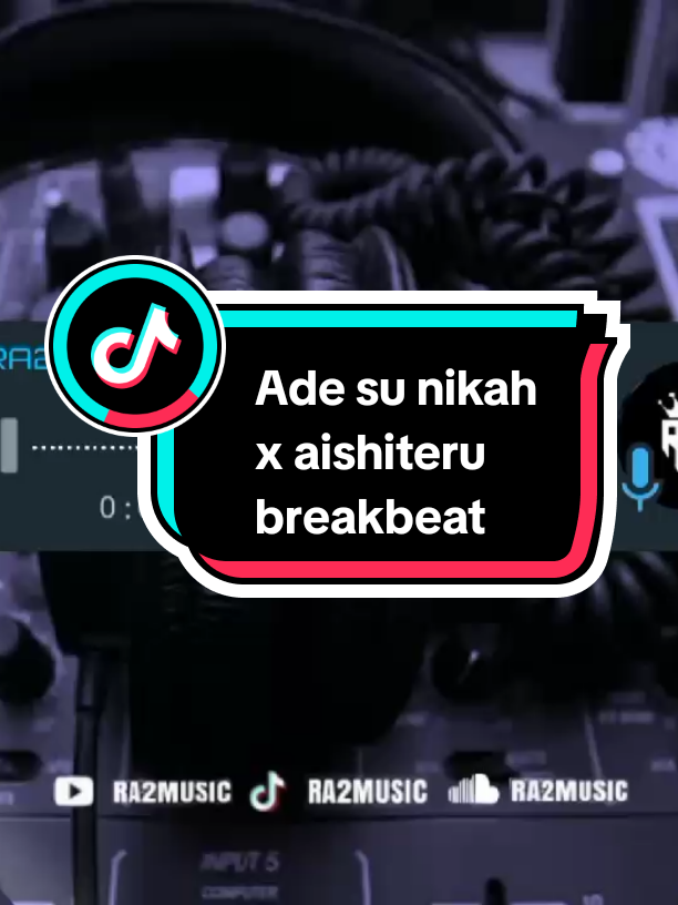 DJ ADE SU NIKAH X AISHITERU BREAKBEAT JDM PLAT KT #breakbeat #djremix #djviral #masukfyp #masukberanda 