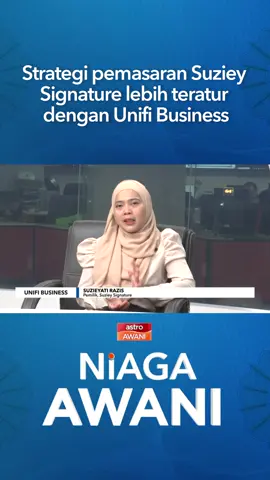 Dengan sokongan Unifi Business, Suziey Signature kini lebih dikenali dengan pemasaran lebih tersusun, posting lebih strategik, dan jualan meningkat ketara. #NiagaAWANI #AWANInews