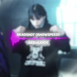 headshot - ishowspeed | edit  @akri #audioforedits #editaudio #audioedit #song #songforedits 