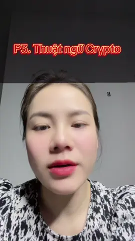 P4 thuật ngữ trong Crypto #blockchain #WFI #crypto #tiềnđiệntử #đầutư 