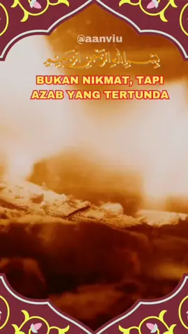 Bukan nikmat, tapi azab yang tertunda