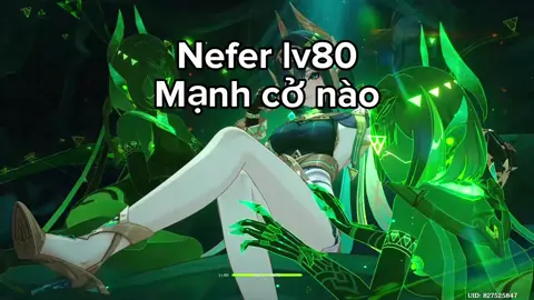 Nefer lv80 C1R1 E8 , #nefer #GenshinImpact #lahoanthamcanh #abyss #lauma 